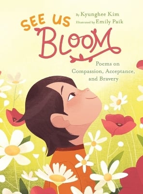 See Us Bloom: Poems on Compassion, Acceptance, and Bravery