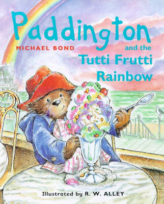 Paddington and the Tutti Frutti Rainbow