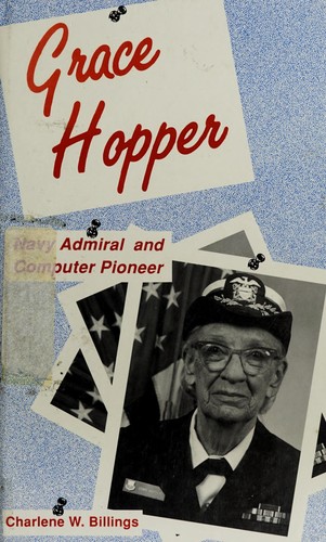 Grace Hopper: Navy Admiral and Computer Pioneer