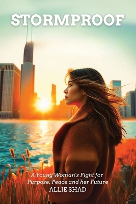 Stormproof: A Young Woman's Fight for Purpose, Peace, and Her Future