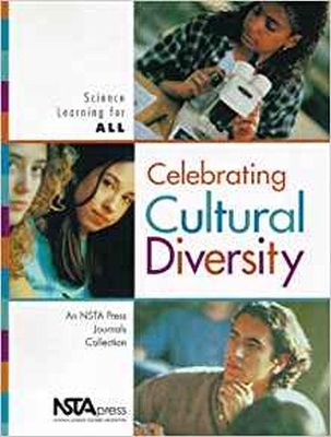 Celebrating Cultural Diversity: Science Learning for All, An NSTA Press Journals Collection