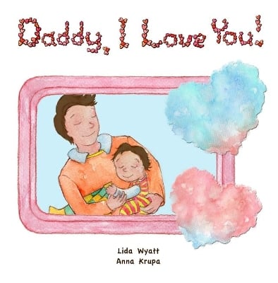 Daddy, I Love You!: Both dad and child dark hair light skin
