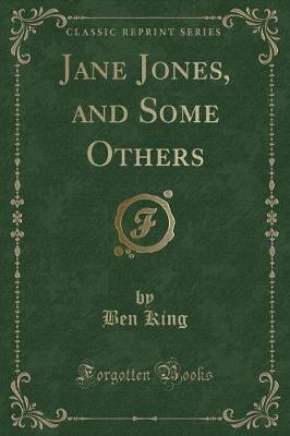 Jane Jones, and Some Others (Classic Reprint)
