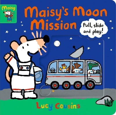 Maisy's Moon Mission: Pull, Slide and Play!: Join Maisy on a space adventure, using sturdy sliders to help develop fine motor skills and inspire imaginative play