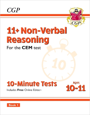 11+ CEM 10-Minute Tests: Non-Verbal Reasoning - Ages 10-11 Book 1 (with Online Edition): for the 2025 exams