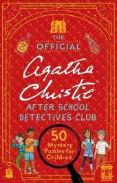 The Official Agatha Christie After School Detectives Club: 50 Mystery Puzzles for Children