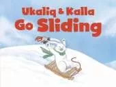 Ukaliq and Kalla Go Sliding: English Edition