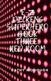 E-Z Dickens Superhero Book Three: Red Room