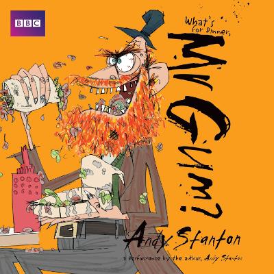 What's for Dinner, Mr Gum?: Children’s Audio Book: Performed and Read by Andy Stanton (6 of 8 in the Mr Gum Series)