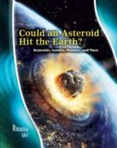 Could an Asteroid hit Earth?: Asteroids Comets Meteors and More