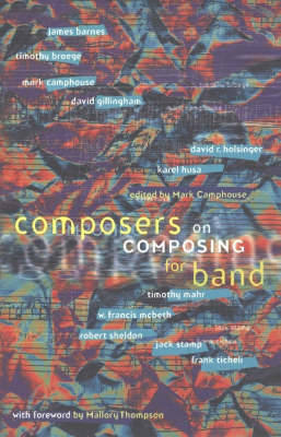 Composers on Composing for Band, Volume 1