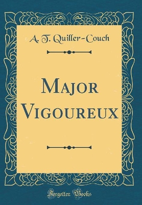 Major Vigoureux (Classic Reprint)