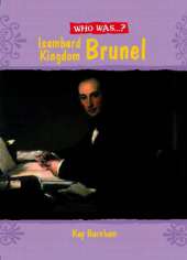 Who Was: Isambard Kingdom Brunel?