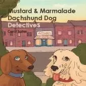 Mustard and Marmalade Dachshund Dog Detectives: The Case of the Missing Fillet Steak
