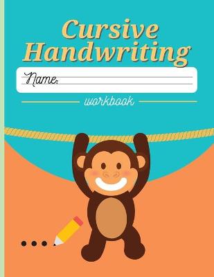 Cursive Handwriting Workbook: Cursive Writing Practice Book for Kids with Magic Calligraphy abc, Contains handwriting practice paper - Calligraphy Workbook