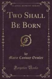 Two Shall Be Born (Classic Reprint)