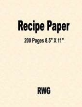Recipe Paper: 200 Pages 8.5" X 11"