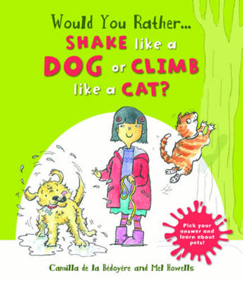 Would You Rather: Shake Like a Dog or Climb Like a Cat?