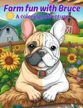 Farm Fun with Bruce: A Coloring Adventure: Coloring Book