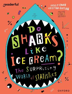 Readerful Independent Library: Oxford Reading Level 19: Do Sharks Like Ice Cream?: The Surprising World of Statistics