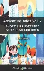 Adventure Tales Vol. 2: SHORT & ILLUSTRATED STORIES for CHILDREN