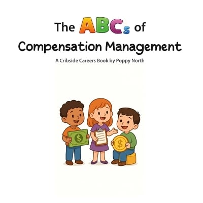 The ABCs of Compensation Management
