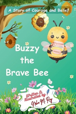 Buzzy the Brave Bee: A Story of Courage and Belief