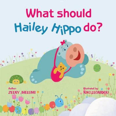 What should Hailey Hippo do?: Board Book
