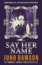 Say Her Name: A spine-chilling boarding school horror with pitch-perfect writing
