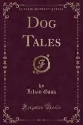 Dog Tales (Classic Reprint)