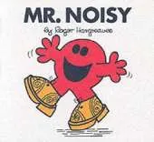 Mr. Noisy