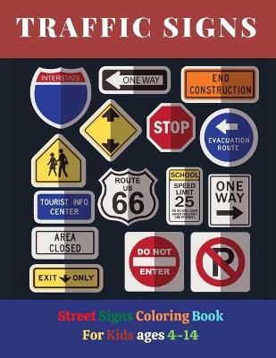 Traffic Signs: Street Signs Coloring Book For Kids ages 4-14