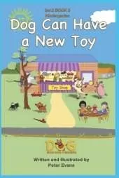 Dog Can Have a New Toy: Set 2 Book 5 Kindergarten