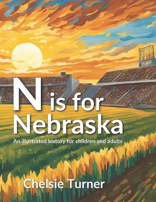 N is for Nebraska: an illustrated history for children and adults