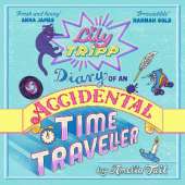 Lily Tripp: Diary of an Accidental Time Traveller: it's like Lottie Brooks meets Back to the Future!