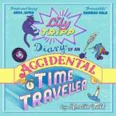 Lily Tripp: Diary of an Accidental Time Traveller: like Lottie Brooks meets Back to the Future! Waterstones Children's Book of the Month JUNE 2026