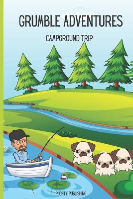 Grumble Adventures: Campground Trip