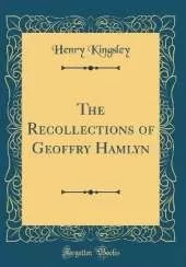 The Recollections of Geoffry Hamlyn (Classic Reprint)
