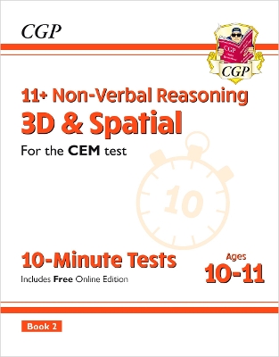11+ CEM 10-Minute Tests: Non-Verbal Reasoning 3D & Spatial - Ages 10-11 Book 2 (with Online Ed): for the 2025 exams