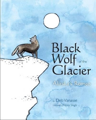 Black Wolf of the Glacier: Alaska's Romeo