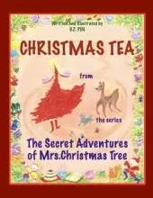 Christmas Tea from the series The Secret Adventures of Mrs. Christmas Tree