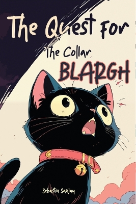 The Quest for The Collar: Blargh The Overlord Cat