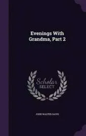 Evenings with Grandma, Part 2
