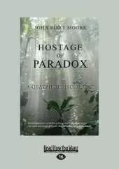 Hostage of Paradox: A Memoir