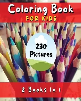 Coloring Book for Kids with Fun, Simple and Educational Pages. 230 Pictures to Paint (English Version): Fun with Flowers, Plants, People, Prehistoric Animals and Much More - Coloring Activity Book!