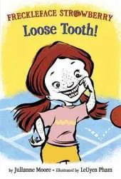 Freckleface Strawberry: Loose Tooth!