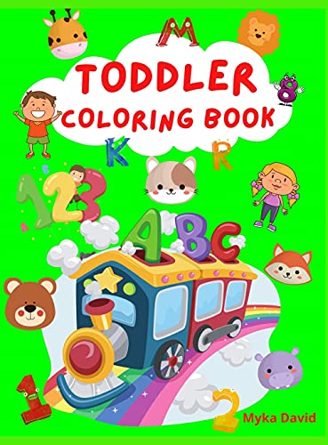 Toddler Coloring Book: Super Fun Activity Book For Kids Alphabet, Numbers and Animals Coloring Pages Fun with Numbers, Letters and Colors Activity Workbook for Toddlers, Kids Preschool and Kindergarten