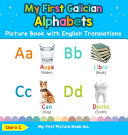 My First Galician Alphabets Picture Book with English Translations: Bilingual Early Learning & Easy Teaching Galician Books for Kids