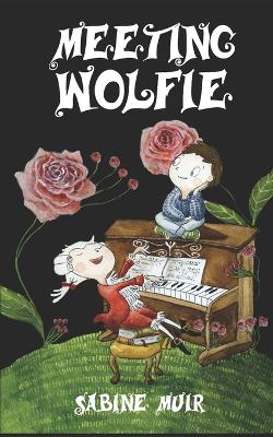 Meeting Wolfie: A Story About Mozart