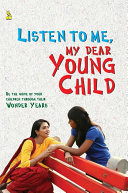 Listen to Me, My Dear Young Child